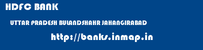 HDFC BANK  UTTAR PRADESH BULANDSHAHR JAHANGIRABAD   banks information 